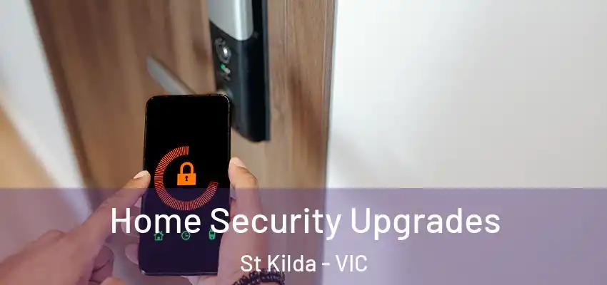 Home Security Upgrades St Kilda - VIC