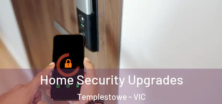 Home Security Upgrades Templestowe - VIC