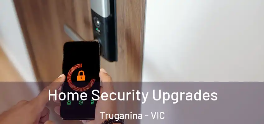 Home Security Upgrades Truganina - VIC
