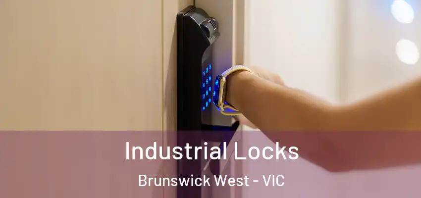 Industrial Locks Brunswick West - VIC