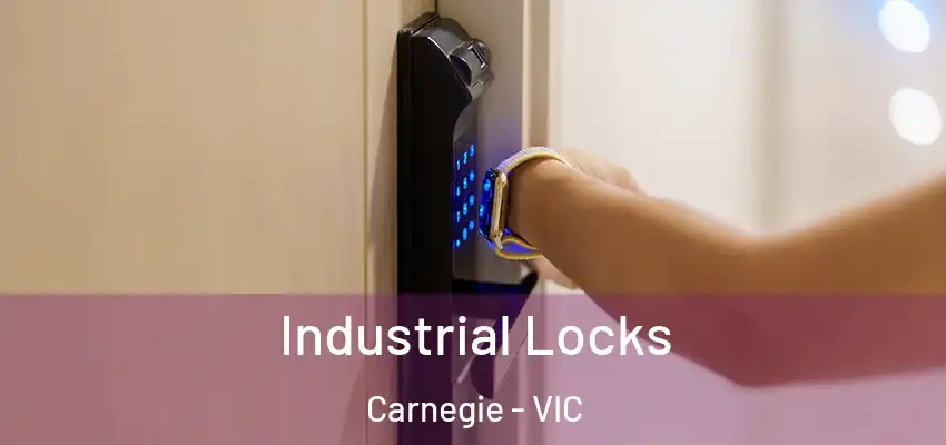 Industrial Locks Carnegie - VIC