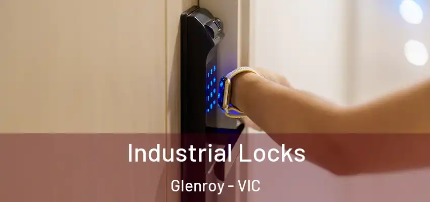 Industrial Locks Glenroy - VIC