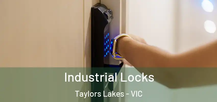 Industrial Locks Taylors Lakes - VIC