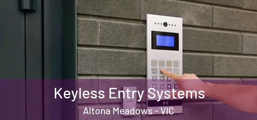 Keyless Entry Systems Altona Meadows - VIC
