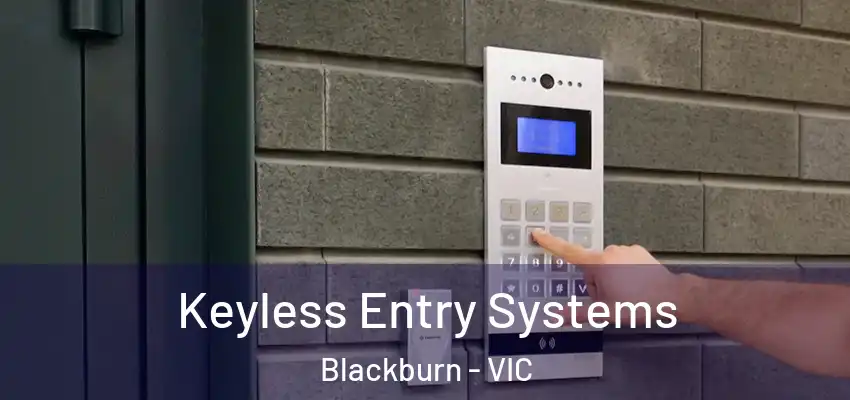 Keyless Entry Systems Blackburn - VIC