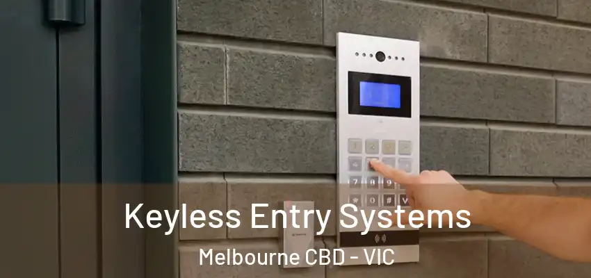 Keyless Entry Systems Melbourne CBD - VIC