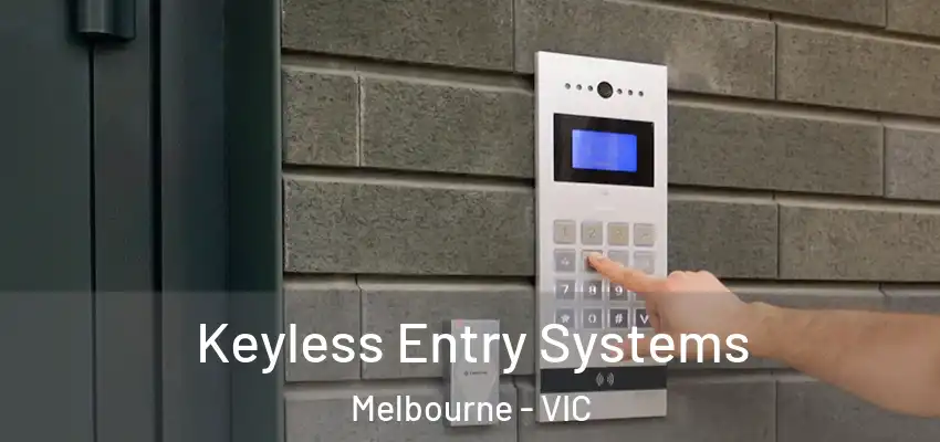 Keyless Entry Systems Melbourne - VIC