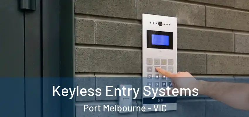 Keyless Entry Systems Port Melbourne - VIC