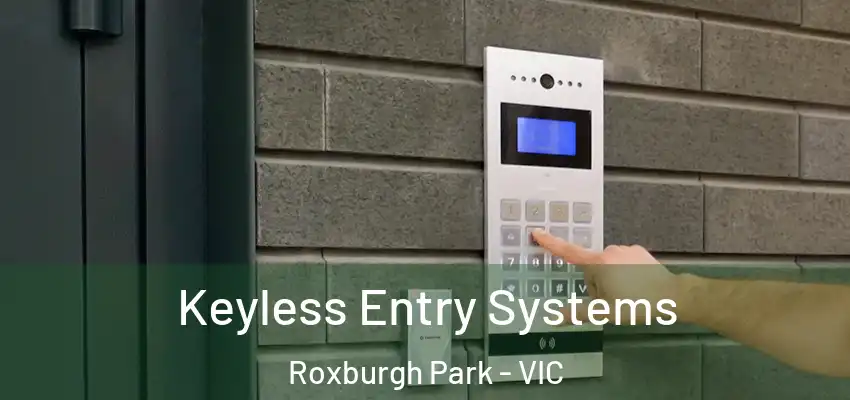 Keyless Entry Systems Roxburgh Park - VIC