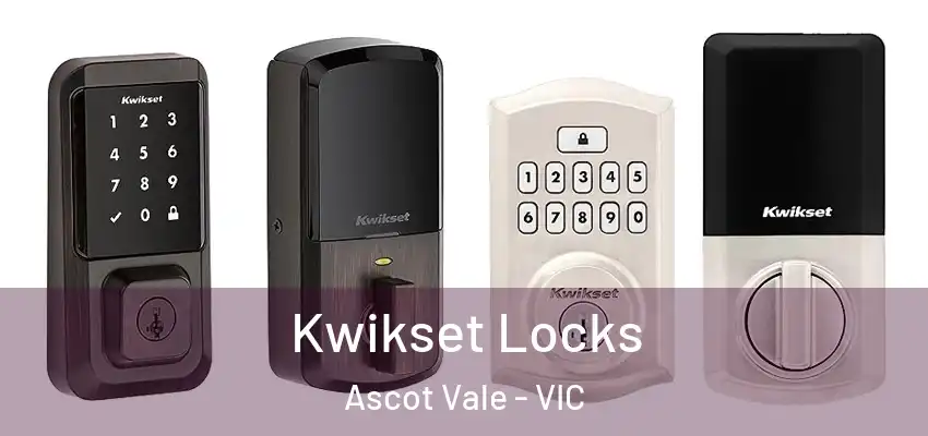 Kwikset Locks Ascot Vale - VIC