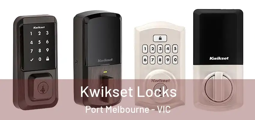 Kwikset Locks Port Melbourne - VIC