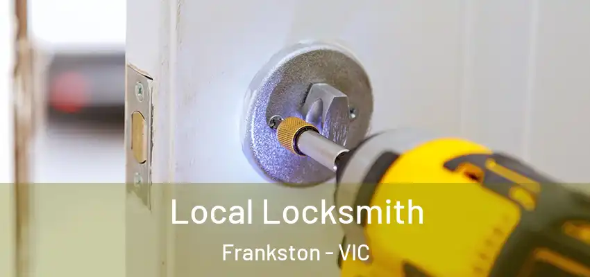 Local Locksmith Frankston - VIC