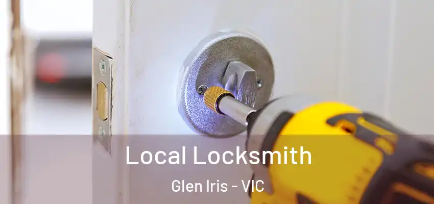 Local Locksmith Glen Iris - VIC
