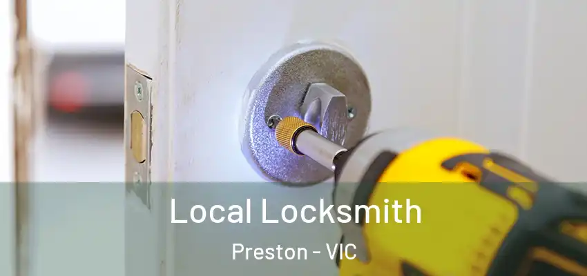 Local Locksmith Preston - VIC