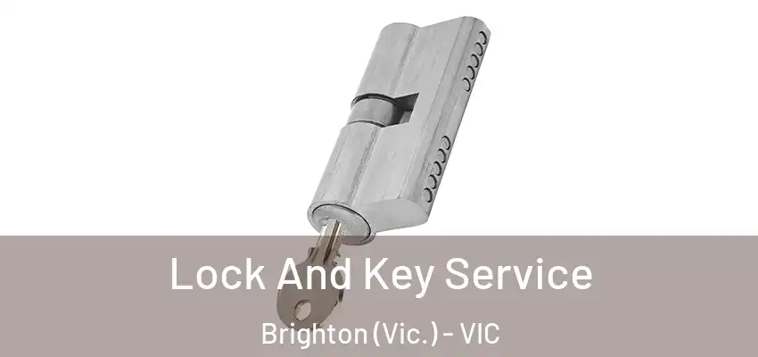 Lock And Key Service Brighton (Vic.) - VIC