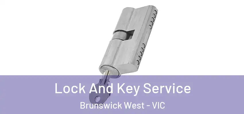 Lock And Key Service Brunswick West - VIC