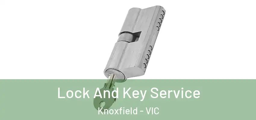 Lock And Key Service Knoxfield - VIC