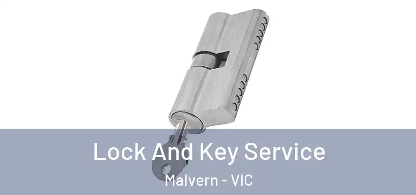 Lock And Key Service Malvern - VIC