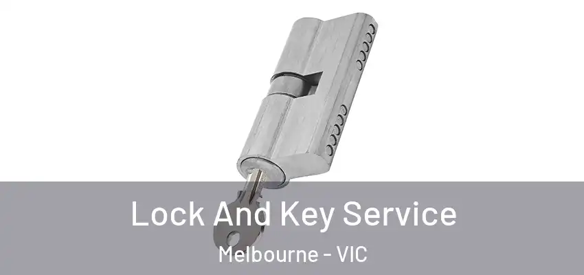 Lock And Key Service Melbourne - VIC