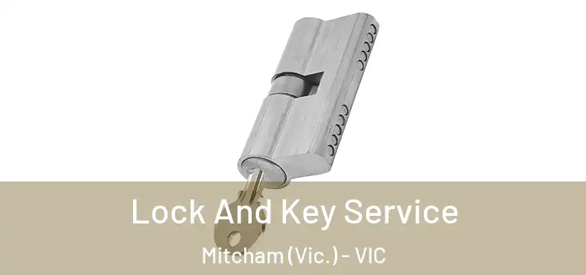  Lock And Key Service Mitcham (Vic.) - VIC