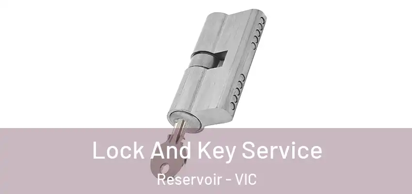 Lock And Key Service Reservoir - VIC