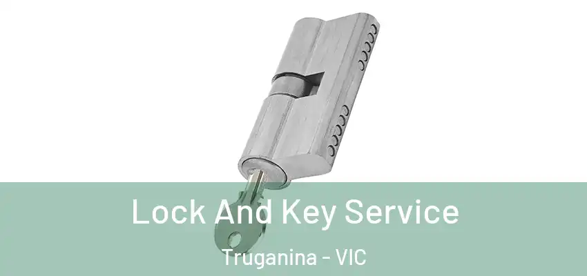 Lock And Key Service Truganina - VIC