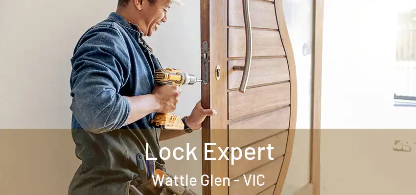Lock Expert Wattle Glen - VIC
