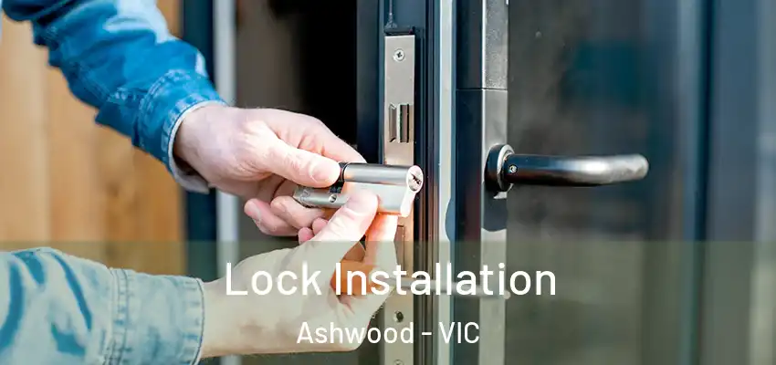 Lock Installation Ashwood - VIC