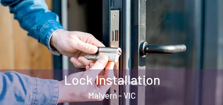 Lock Installation Malvern - VIC