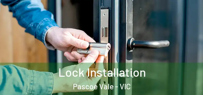 Lock Installation Pascoe Vale - VIC
