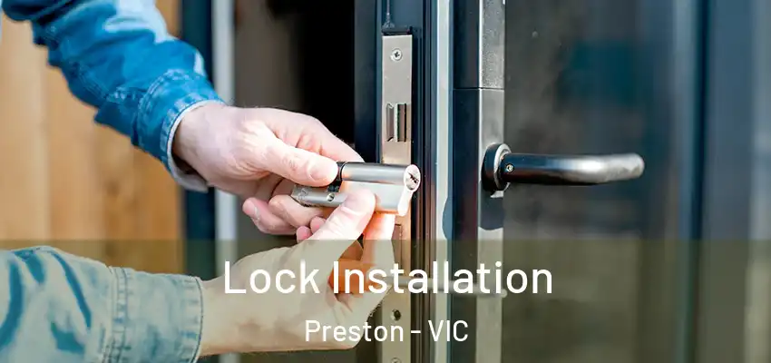 Lock Installation Preston - VIC