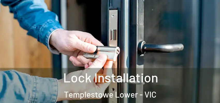 Lock Installation Templestowe Lower - VIC