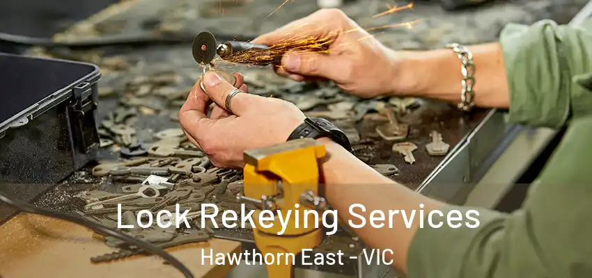 Lock Rekeying Services Hawthorn East - VIC