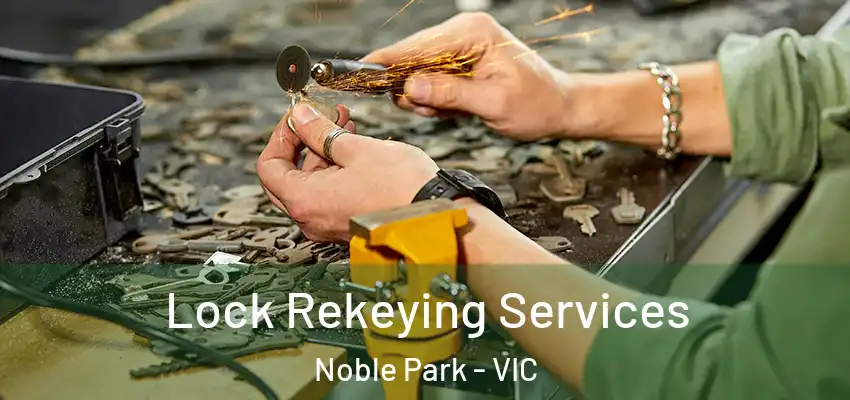 Lock Rekeying Services Noble Park - VIC
