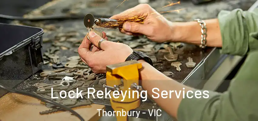  Lock Rekeying Services Thornbury - VIC