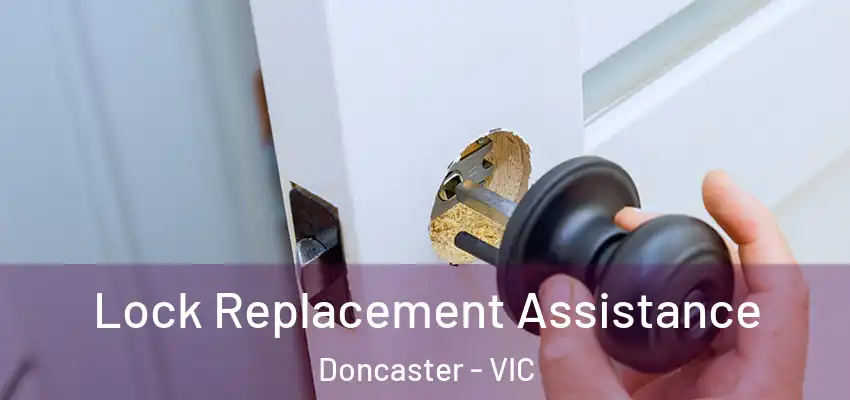 Lock Replacement Assistance Doncaster - VIC