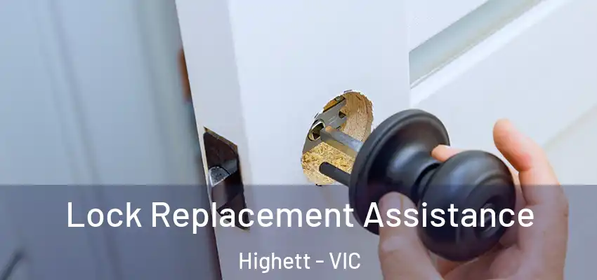 Lock Replacement Assistance Highett - VIC