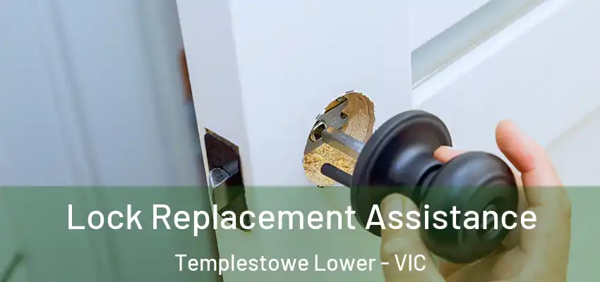 Lock Replacement Assistance Templestowe Lower - VIC