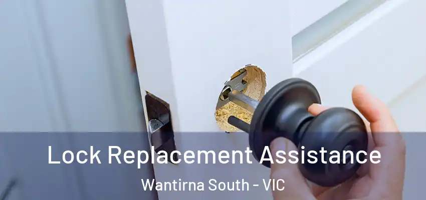  Lock Replacement Assistance Wantirna South - VIC