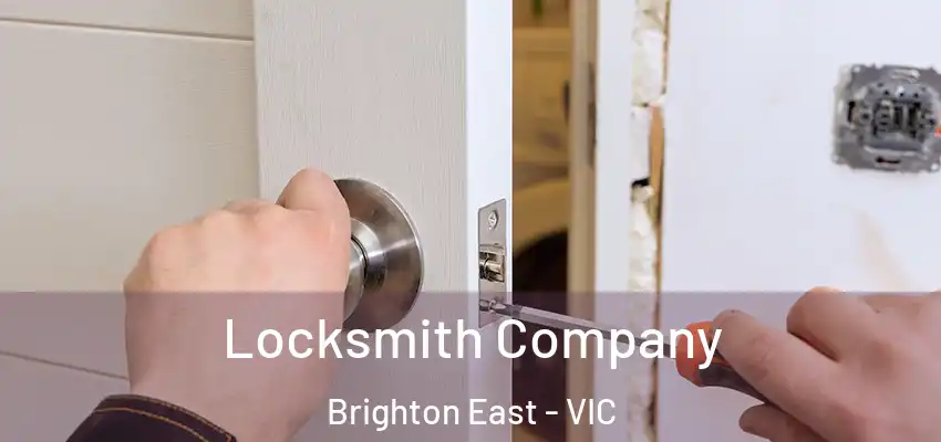 Locksmith Company Brighton East - VIC