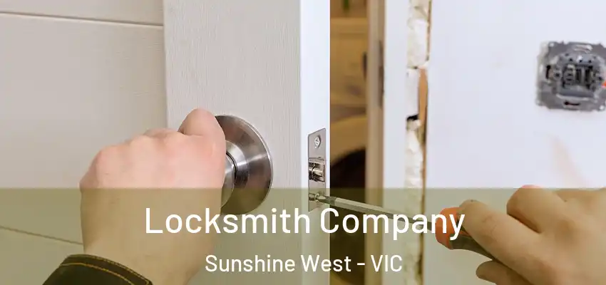 Locksmith Company Sunshine West - VIC