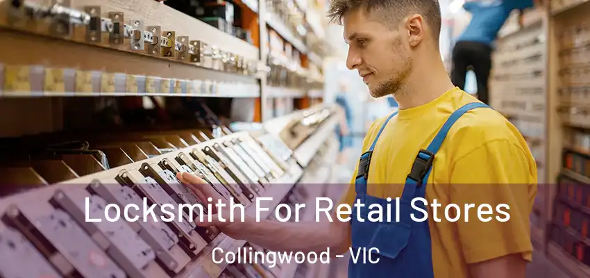 Locksmith For Retail Stores Collingwood - VIC