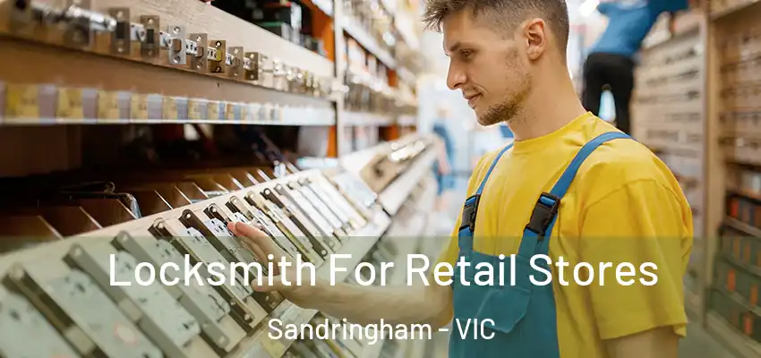 Locksmith For Retail Stores Sandringham - VIC