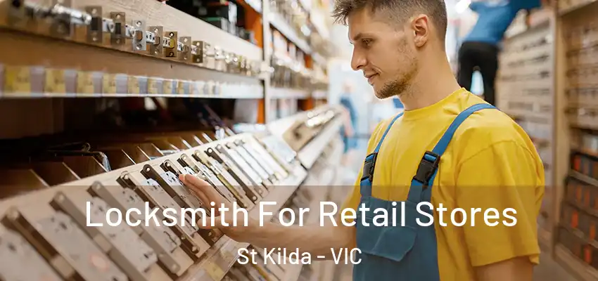 Locksmith For Retail Stores St Kilda - VIC