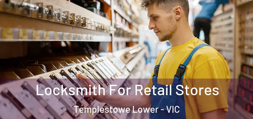 Locksmith For Retail Stores Templestowe Lower - VIC