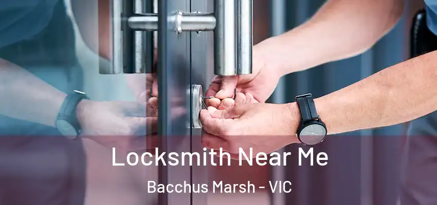 Locksmith Near Me Bacchus Marsh - VIC