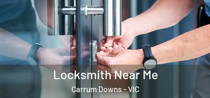 Locksmith Near Me Carrum Downs - VIC