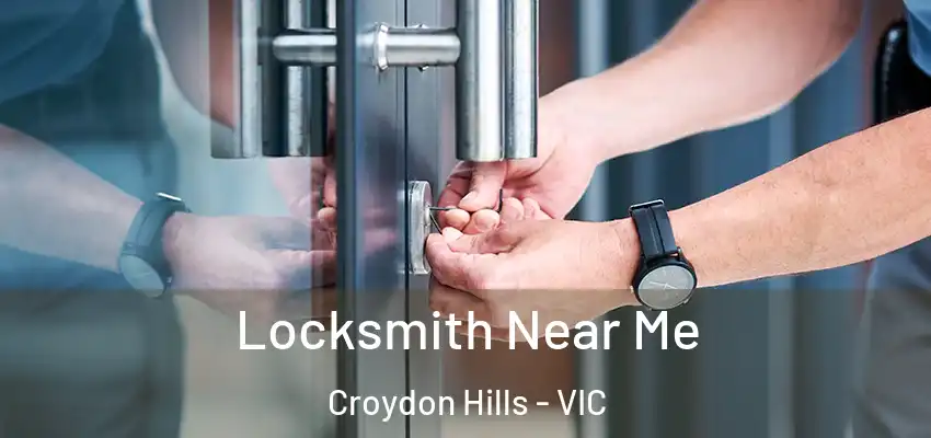Locksmith Near Me Croydon Hills - VIC