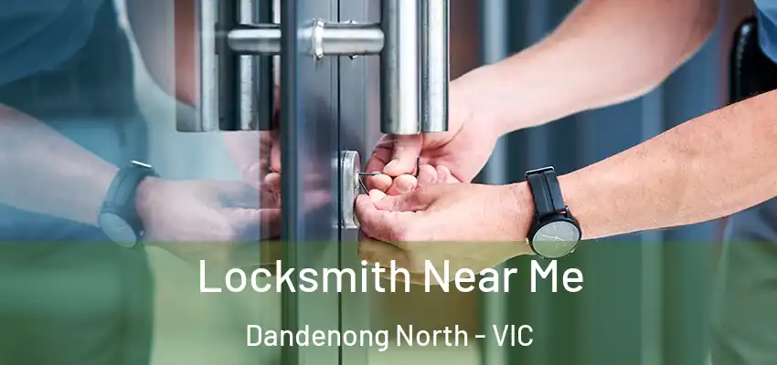  Locksmith Near Me Dandenong North - VIC