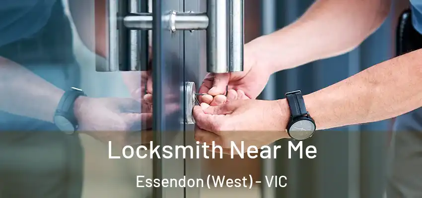 Locksmith Near Me Essendon (West) - VIC